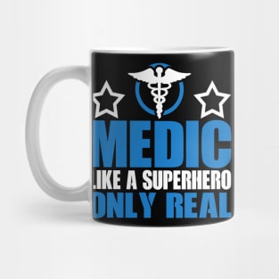 Medic Like a Superhero Only Real Mug